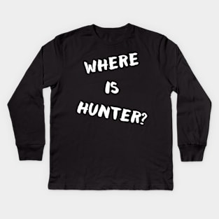 Where is Hunter Funny Trump saying Kids Long Sleeve T-Shirt